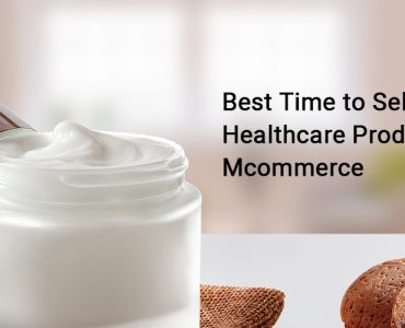 Best Time to Sell Hygiene and Healthcare Products via Mcommerce