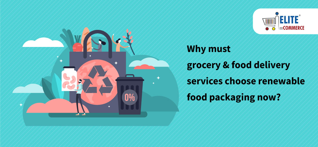 grocery food delivery services choose renewable food packaging