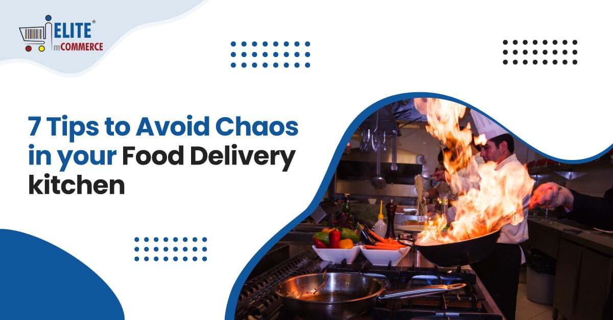 Avoid Chaos in your Food Delivery Kitchen