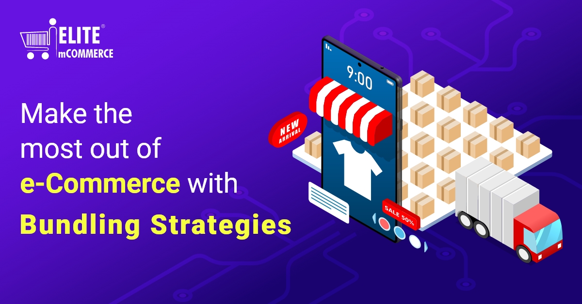Make the Most out of eCommerce with Bundling Strategies