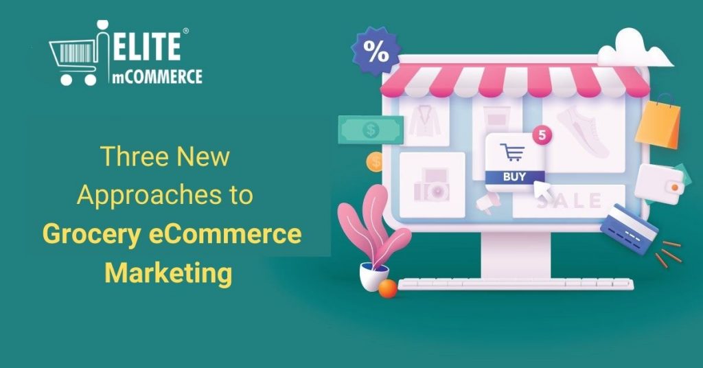 Three New Approaches to Grocery eCommerce Marketing and Loyalty Programs