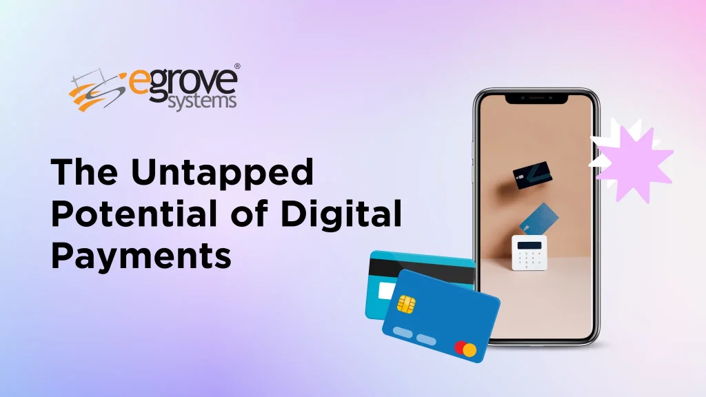 The Untapped Potential of Digital Payments