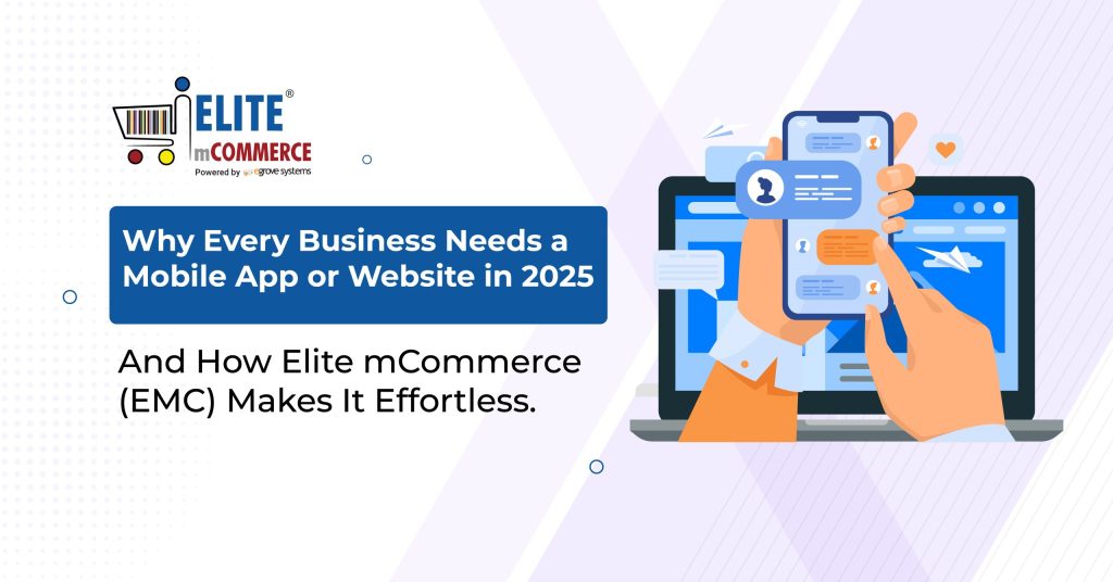 Why Every Business Needs a Mobile App or Website in 2025?