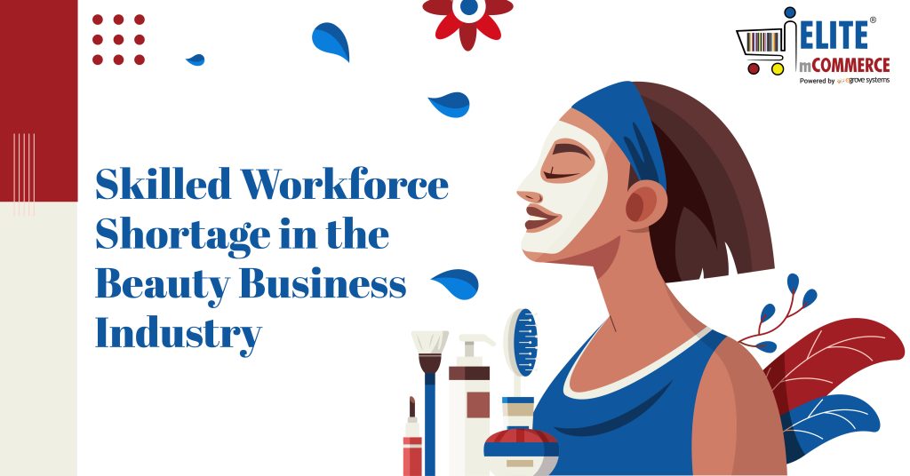 Skilled Workforce Shortage in the Beauty Business Industry