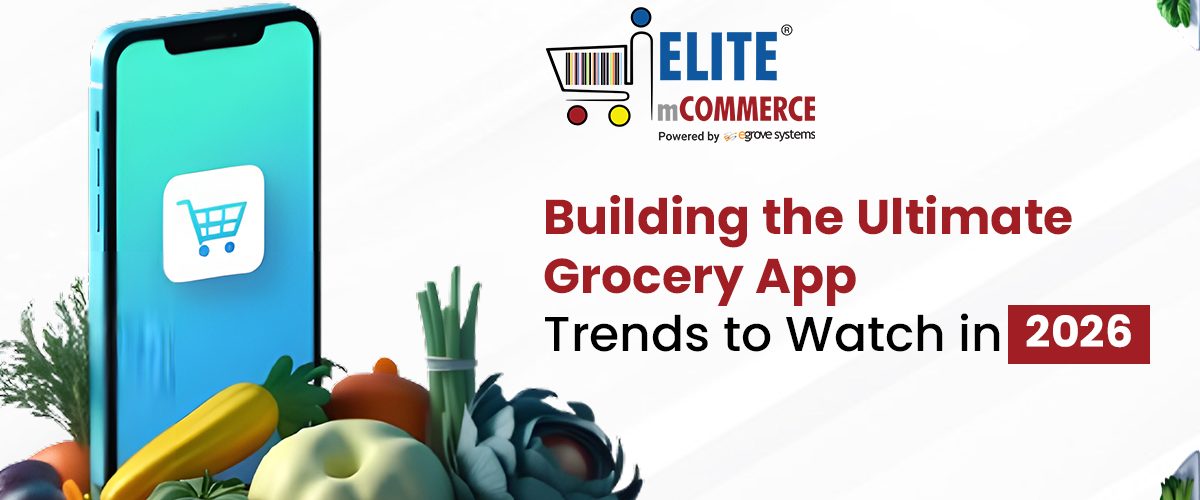 Building the Ultimate Grocery App: Trends to Watch in 2026