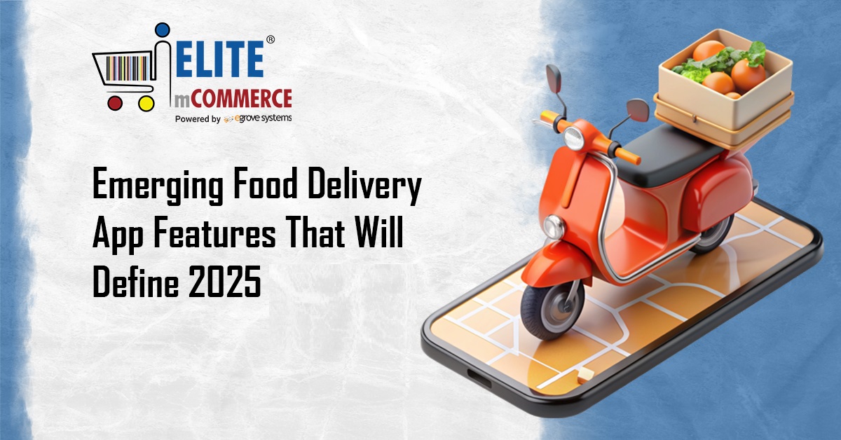 Emerging Food Delivery App Features That Will Define 2025